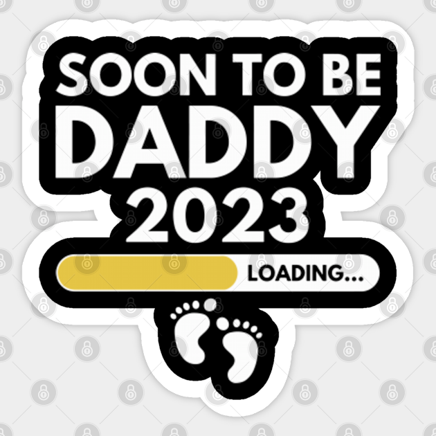 Soon To Be Daddy Est 2023 Pregnancy Announcement Soon To Be Daddy Est 2023 Sticker Teepublic 